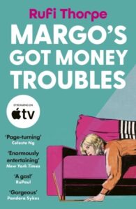 Margo''s Got Money Troubles: The unputdownable and hilarious novel that inspired the Apple TV series