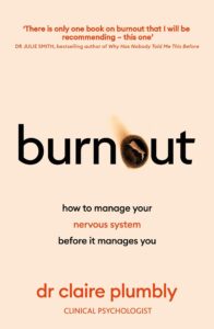 Burnout: An accessible go-to guide on burnout based on the latest scientific understanding of our nervous system from a credentialed psychologist and