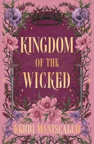 Kingdom of the Wicked: The addictive and intoxicating romantasy set in the world of dark demon princes and spellbinding romance (Kingdom of the Wicked