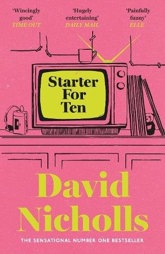 Starter For Ten: The debut novel by the author of ONE DAY and YOU ARE HERE