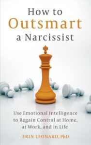 How to Outsmart a Narcissist: Use Emotional Intelligence to Regain Control at Home