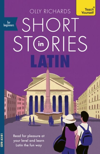 Short Stories in Latin for Beginners: Read for pleasure at your level