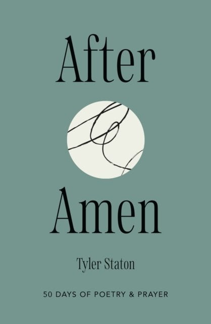 After Amen: 50 Days of Poetry and Prayer