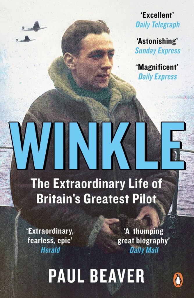 Winkle: The Extraordinary Life of Britain‚Äôs Greatest Pilot