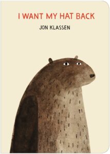 I Want My Hat Back: "The funniest book ever written" - Guardian. Now in board book for babies and toddlers