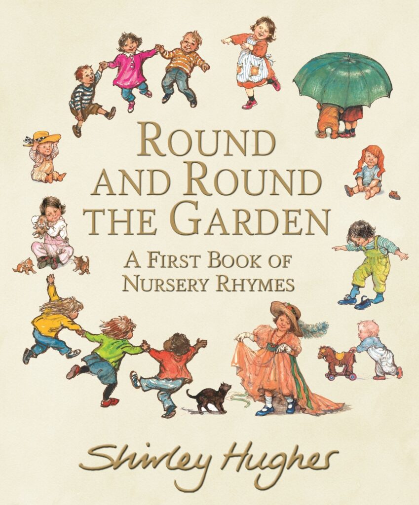 Round and Round the Garden: A First Book of Nursery Rhymes: The classic present for the very youngest child from a beloved picture book maker