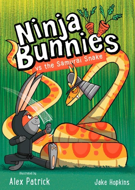Ninja Bunnies vs the Samurai Snake: Book 3: A LAUGH-OUT-LOUD and colourful adventure series for kids aged 5 - 8