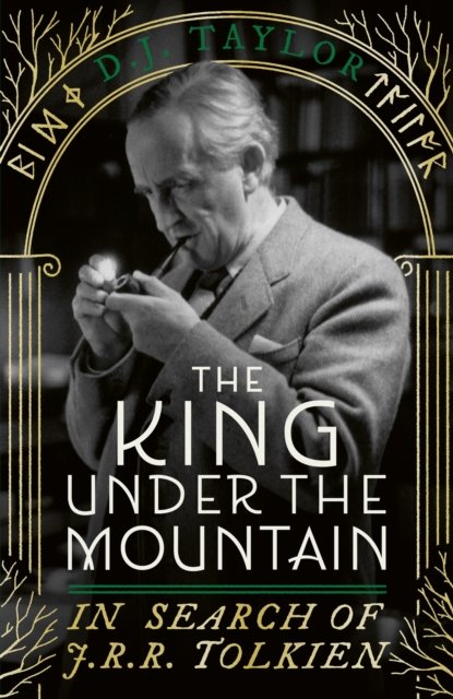 The King Under the Mountain: In Search of J.R.R. Tolkien