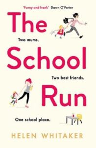 The School Run: A laugh-out-loud novel full of humour and heart