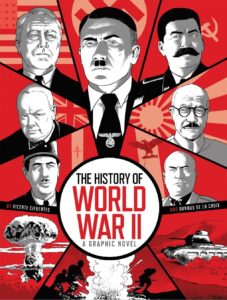 The History of World War II: A Graphic Novel Retelling of the 20th Century‚Äôs Defining War