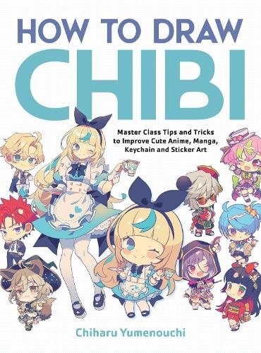 How to Draw Chibi: Master Class Tips and Tricks to Improve Cute Anime