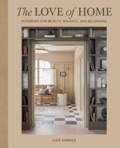 The Love of Home: Interiors for Beauty