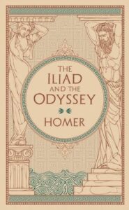 The Iliad & The Odyssey: The Iliad & The Odyssey (Collectible Editions)