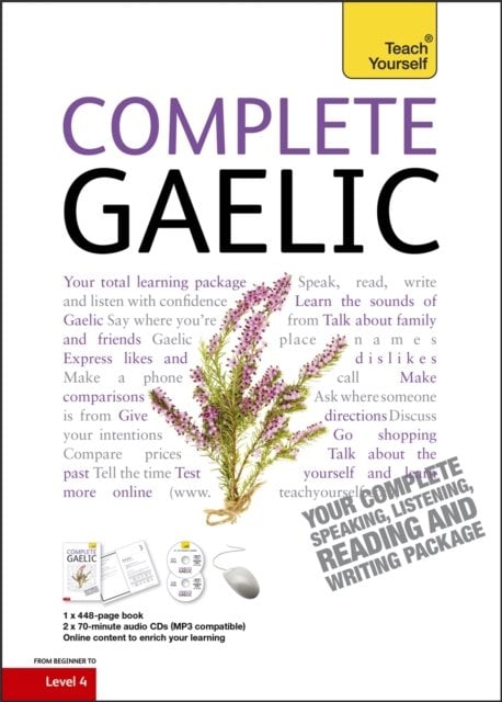Complete Gaelic Beginner to Intermediate Book and Audio Course: Learn to read