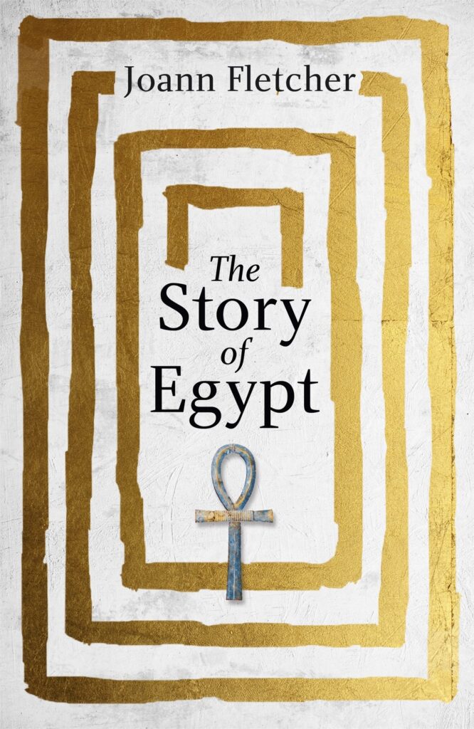 The Story of Egypt: The Epic History of the World's Greatest Civilisation