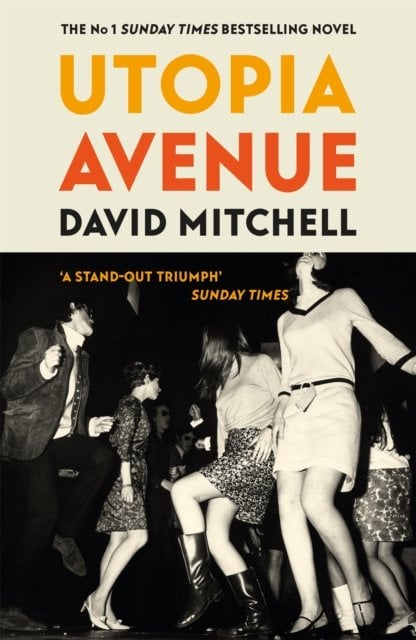 Utopia Avenue: The ‚Äòwildly entertaining‚Äô (Spectator) rock ‚Äòn‚Äô roll novel