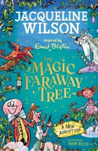 The Magic Faraway Tree: A New Adventure: An exciting magical story inspired by The Magic Faraway Tree – now a major movie!
