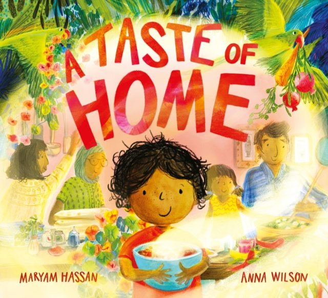 A Taste of Home: A scrumptious picture book celebration of food and family