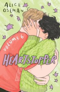 Heartstopper Volume 6: Discover the INSTANT GLOBAL BESTSELLER - fall in love with the phenomenal LGBTQ+ graphic novel series