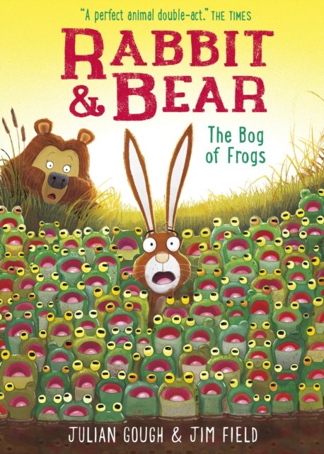 Rabbit and Bear: The Bog of Frogs: Book 7: The hilarious modern classic and next step from picture books