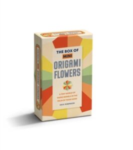 The Box of Mini Origami Flowers: A Tiny World of Paper Models in the Palm of Your Hand