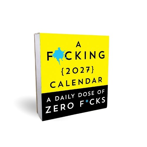 A F*cking 2027 Boxed Calendar: A daily dose of zero f*cks