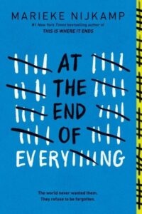 At the End of Everything: A Dystopian Young Adult Thriller from the Author of This is Where it Ends
