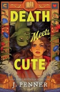 Death Meets Cute: A Cosy Grumpy x Sunshine Romantasy from the Author of the Adenashire Series