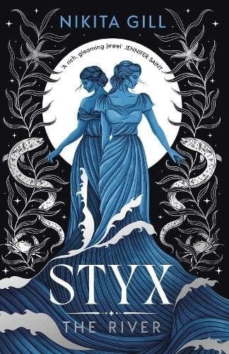 Styx: The River - Signed Edition: A fierce retelling of beautiful verse from Sunday Times bestselling author