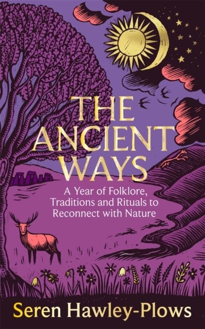 The Ancient Ways (Signed Edition): A Year of Folklore