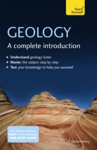 Geology: A Complete Introduction: A step-by-step Teach Yourself guide to use at home