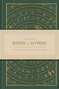 The One Year Book of Hymns: 365 Devotions Based on Popular Hymns