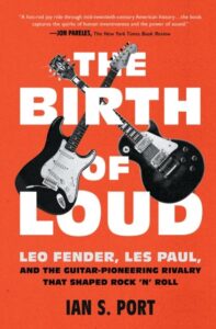 The Birth of Loud: Leo Fender