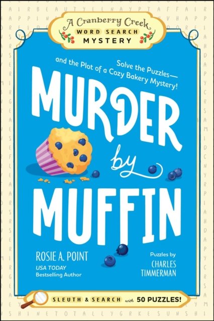 Murder by Muffin: Solve the Puzzles‚Äîand the Plot of a Cozy Bakery Mystery!