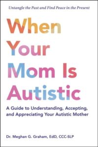 When Your Mom Is Autistic: A Guide to Understanding