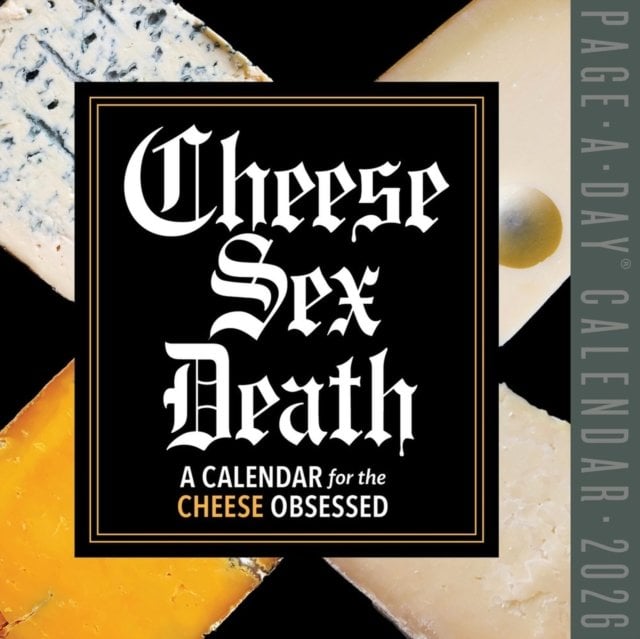 Cheese Sex Death Page-A-Day Calendar 2026: An Obsessive‚Äôs Year of Recipes
