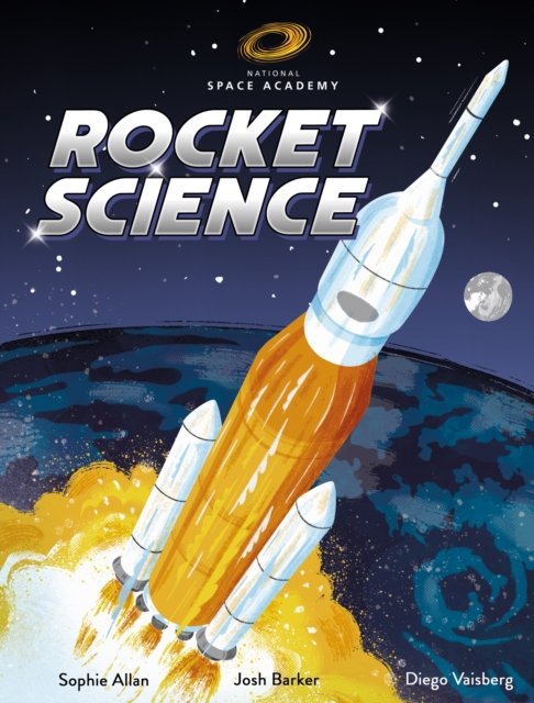 Rocket Science: published in partnership with The National Space Academy