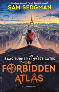 The Forbidden Atlas: The exhilarating action-packed mystery series where science meets adventure from Sam Sedgman