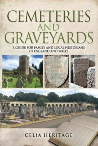 Cemeteries and Graveyards: A Guide for Local and Family Historians in England and Wales