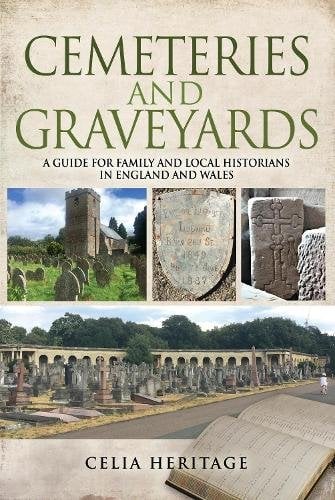 Cemeteries and Graveyards: A Guide for Local and Family Historians in England and Wales