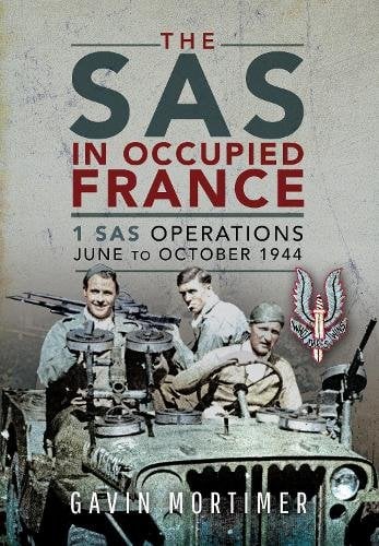 The SAS in Occupied France: 1 SAS Operations
