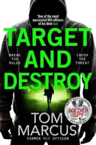 Target and Destroy: Former MI5 Officer Tom Marcus Returns With a Pulse-Pounding Espionage Thriller