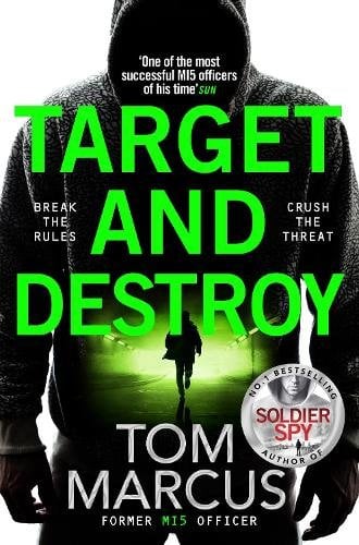 Target and Destroy: Former MI5 Officer Tom Marcus Returns With a Pulse-Pounding Espionage Thriller