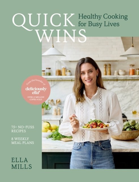 Quick Wins: Healthy Cooking for Busy Lives - The ultimate guide to easy