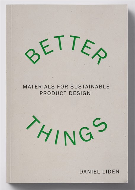 Better Things: Materials for Sustainable Product Design