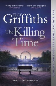 The Killing Time: the bestselling new Ali Dawson Mystery ‚Äì from the author of the Dr Ruth Galloway Mysteries