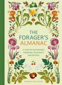 The Forager's Almanac: A year of sustainable foraging