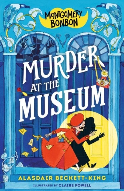 Montgomery Bonbon: Murder at the Museum: Funny detective murder mystery for boys and girls age 9-12