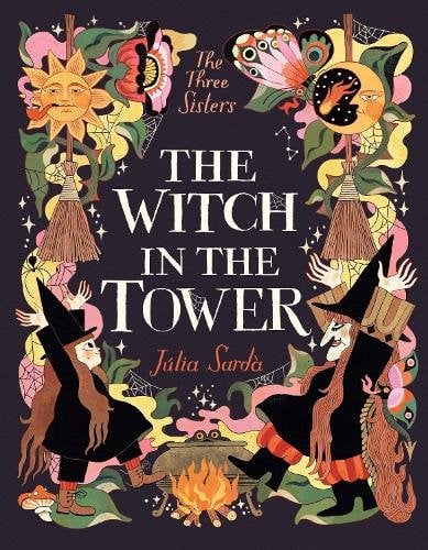 Witch in the Tower: A unique highly illustrated story for children aged 5-9 who love spellbinding fantasy epics and modern adventure stories. (The Tim