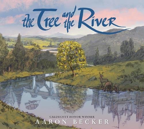 The Tree and the River: Winner of the Yoto Carnegie Medal and Shadowers' Choice Awards for Illustration: A masterfully told glimpse into humankind and